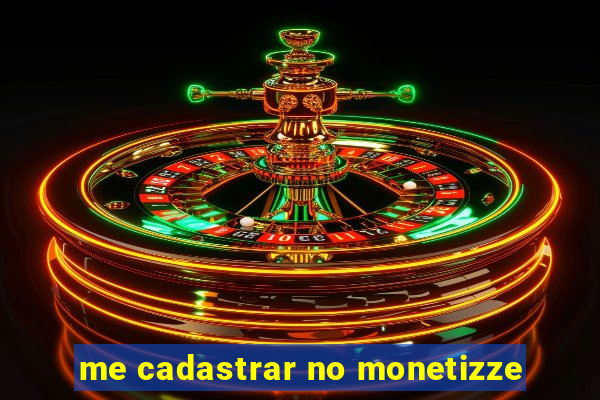 me cadastrar no monetizze